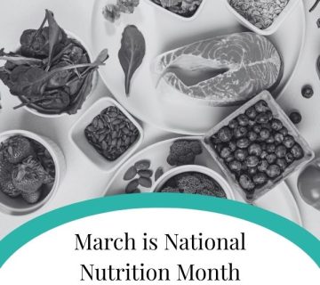 March is National Nutrition Month 360x320