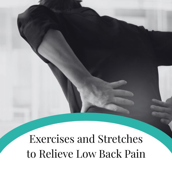 Exercises and Stretches to Relieve Low Back Pain