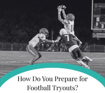How Do You Prepare for Football Tryouts 360x320