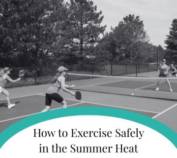 How to Exercise Safely in the Summer Heat 360x320