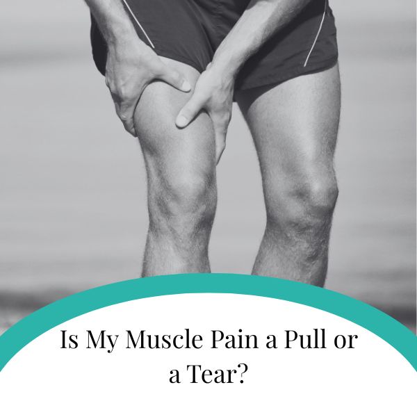 Is My Muscle Pain a Pull or a Tear