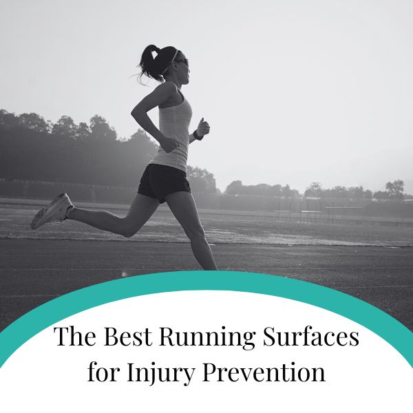 The Best Running Surfaces for Injury Prevention
