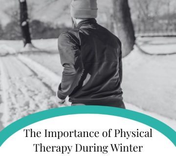 The Importance of Physical Therapy During Winter 360x320