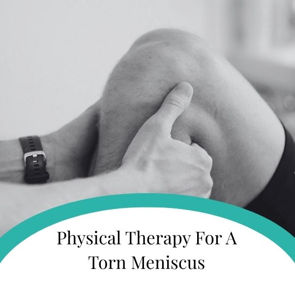 Physical Therapy For Torn Meniscus