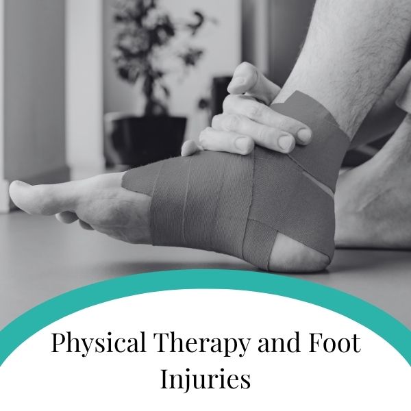Physical Therapy and Foot Injuries