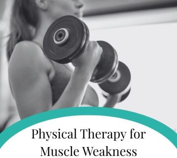 Physical Therapy for Muscle Weakness 360x320
