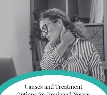 Causes and Treatment Options for Impinged Nerves 360x320