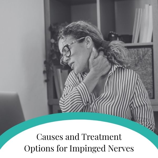 Causes and Treatment Options for Impinged Nerves