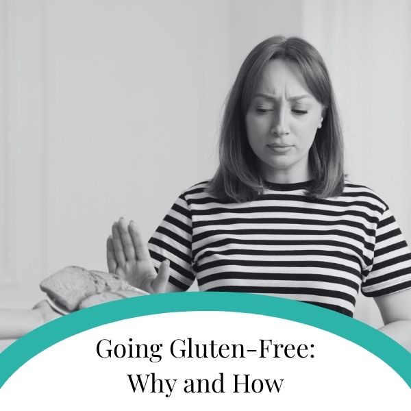 Going Gluten Free Why and How